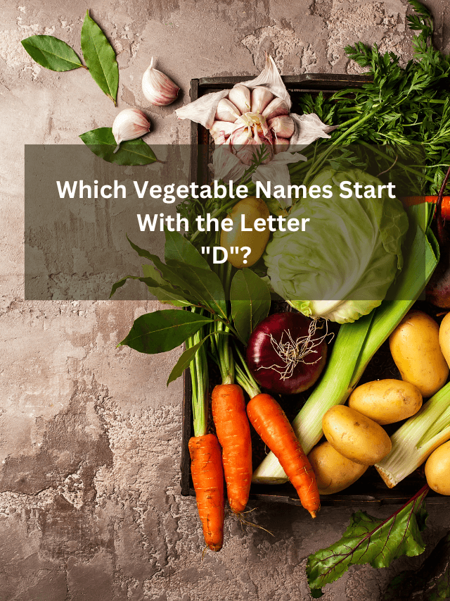 which-vegetable-names-start-with-the-letter-d-vegetable-name